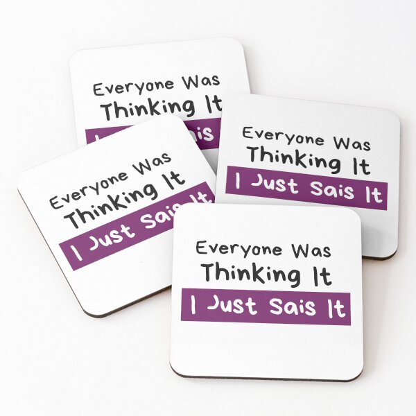 Item preview, Everyone was thinking it i just sais it designed and sold by Hoffman-Design.