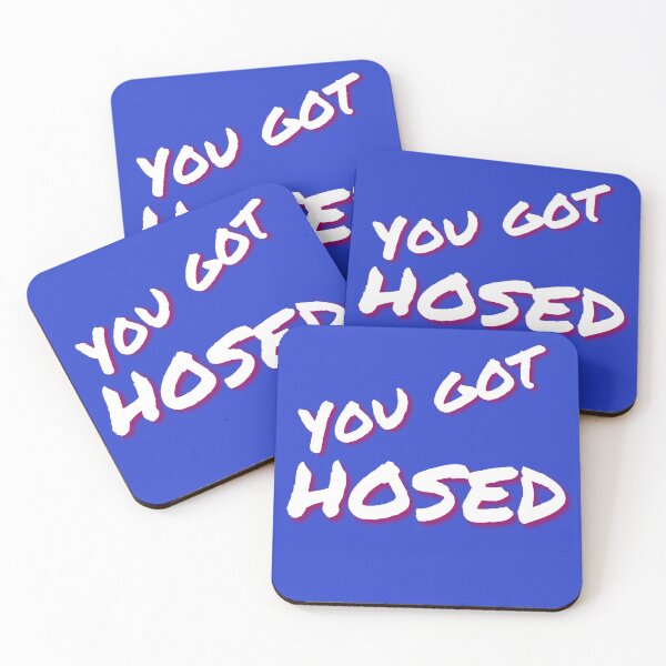 Item preview, You got HOSED designed and sold by Kellieflowers21.
