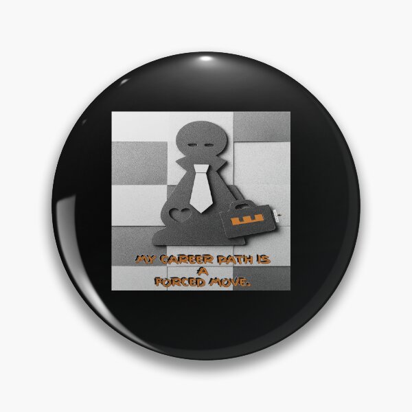 Item preview, My Career Path Is a Forced Move designed and sold by PawnShiftGoods.