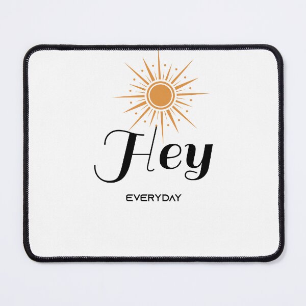 Item preview, Hey Everyday – Start Your Day Right designed and sold by Riiisha.