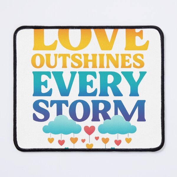 Item preview, Love Outshines Every Storm  designed and sold by Mai Tucents Designs.