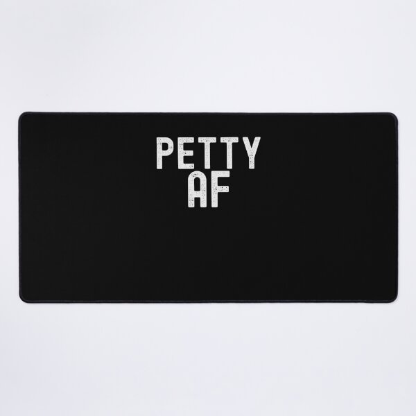 Item preview, Petty AF funny sarcastic novelty funny saying parody designed and sold by snowry.