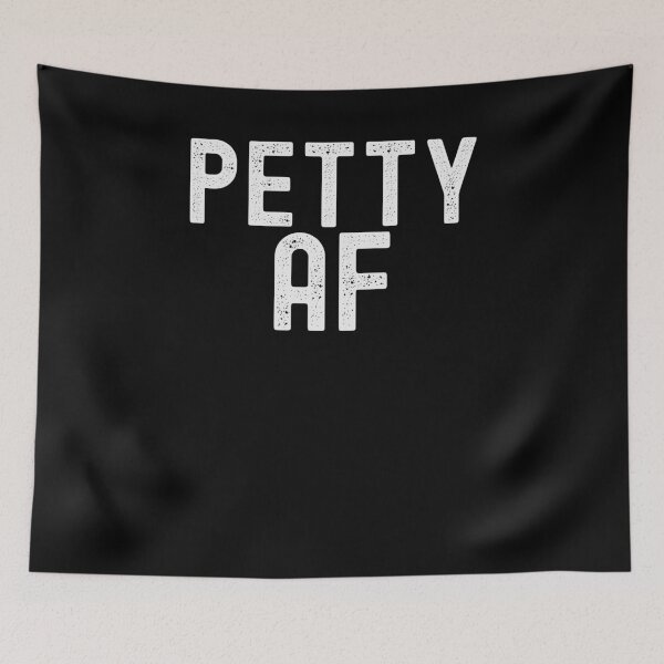 Item preview, Petty AF funny sarcastic novelty funny saying parody designed and sold by snowry.