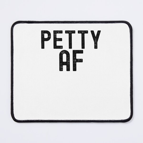 Item preview, Petty AF funny sarcastic novelty funny saying parody dark te designed and sold by snowry.