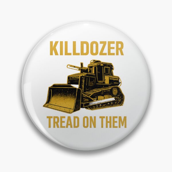 Item preview, Killdozer - Tread on them designed and sold by joshuanaaa.