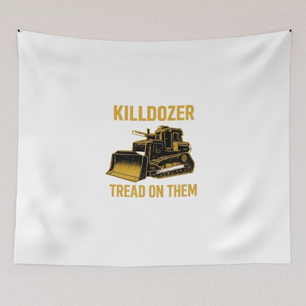 Item preview, Killdozer - Tread on them designed and sold by joshuanaaa.