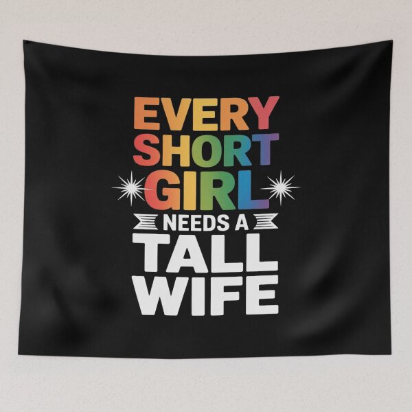 Item preview, Every Short Girl Needs Tall Wife Valentines Couple LGBTQ designed and sold by itsnothatweird.