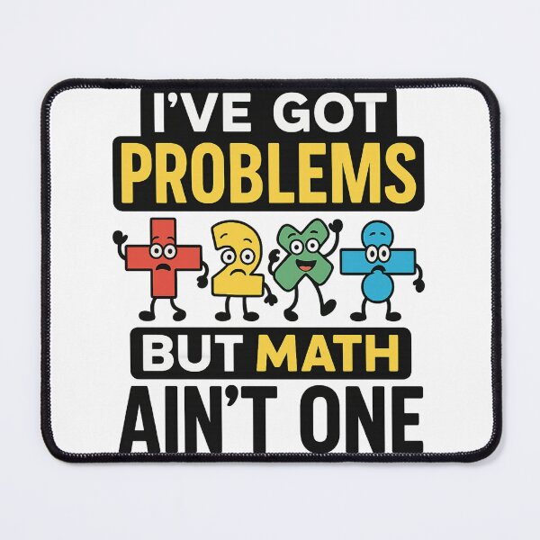 Item preview, I’ve Got Problems But Math Ain’t One – Funny Teacher Math Cartoonmath designed and sold by GoodsandGiggles.