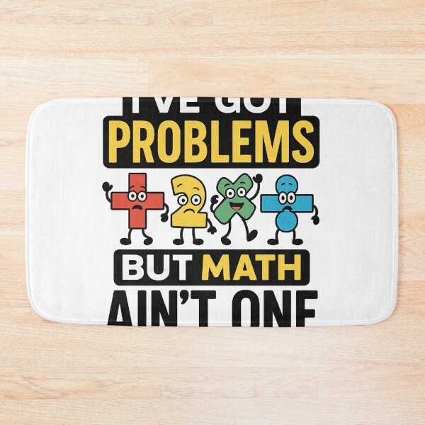 Item preview, I’ve Got Problems But Math Ain’t One – Funny Teacher Math Cartoonmath  designed and sold by GoodsandGiggles.