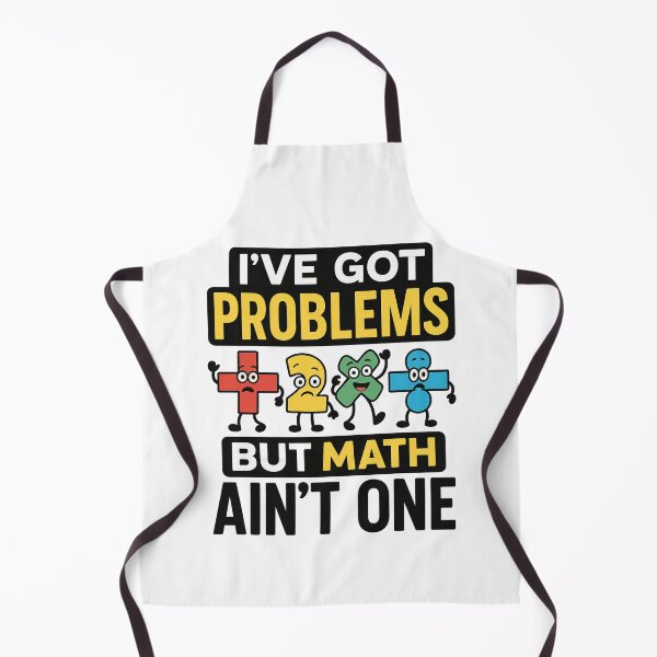 Item preview, I’ve Got Problems But Math Ain’t One – Funny Teacher Math Cartoonmath designed and sold by GoodsandGiggles.