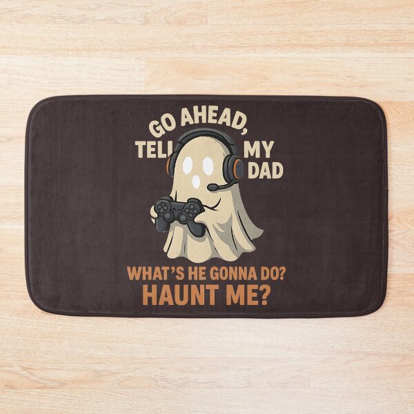 Item preview, Funny Gamer Ghost – Go Ahead Tell My Dad Haunt Me designed and sold by LunaSpellStudio.