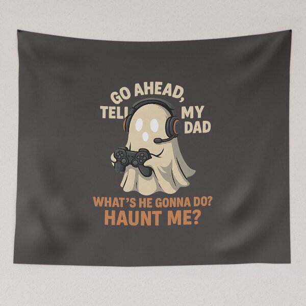 Item preview, Funny Gamer Ghost – Go Ahead Tell My Dad Haunt Me designed and sold by LunaSpellStudio.