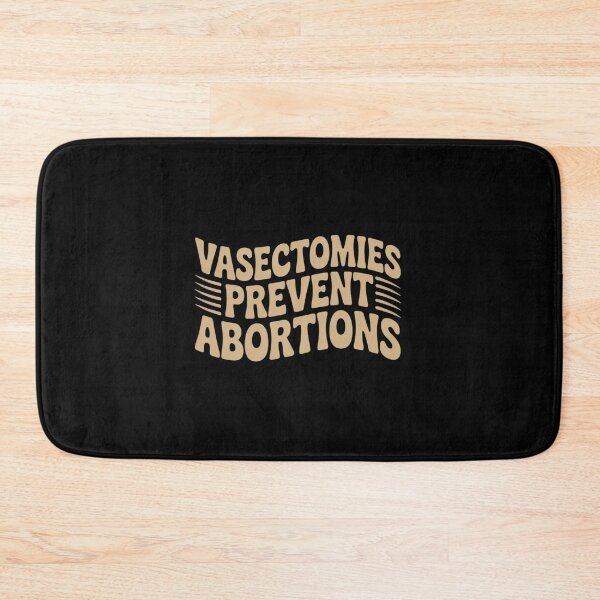 Item preview, Feminist Women's Rights Vasectomies Prevent Abortions designed and sold by PeteHomenick.