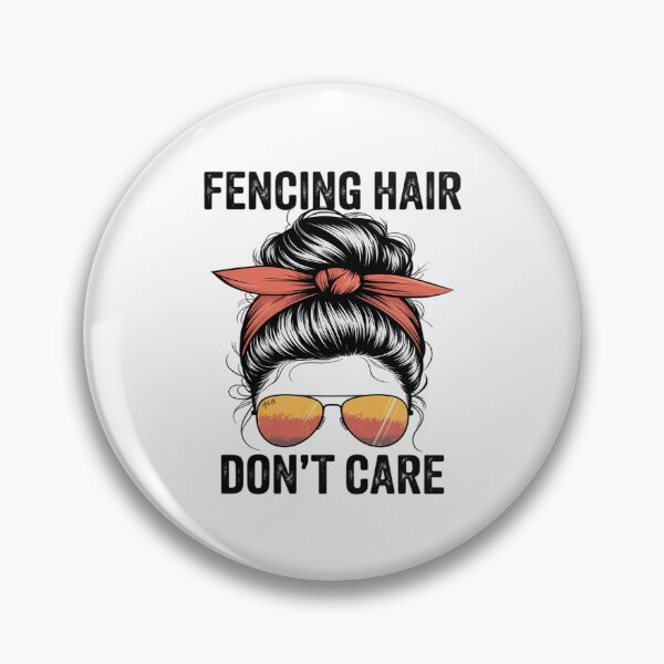 Item preview, Fencing Hair Don't Care Messy Bun designed and sold by PeteHomenick.