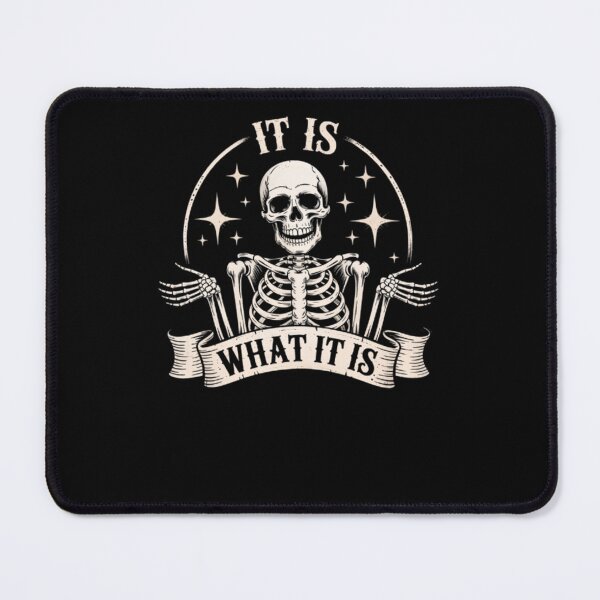 Item preview, IT IS WHAT IT IS It is what it is Skeleton designed and sold by alleiga-ndstrom.