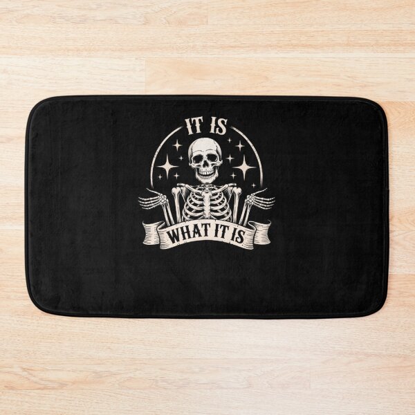 Item preview, IT IS WHAT IT IS It is what it is Skeleton designed and sold by alleiga-ndstrom.