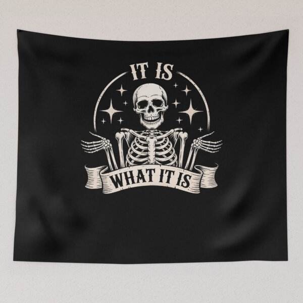 Item preview, IT IS WHAT IT IS It is what it is Skeleton designed and sold by alleiga-ndstrom.