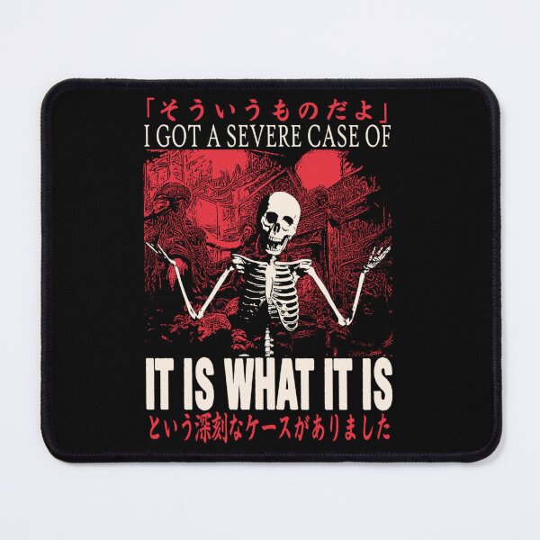 Item preview, It is what it is Skeleton Japanese designed and sold by alleiga-ndstrom.