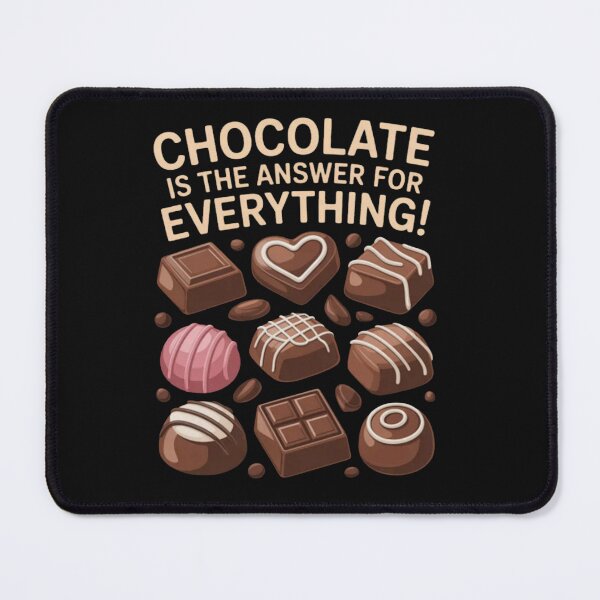 Item preview, Chocolate is The Answer for Everything designed and sold by Vastingan.