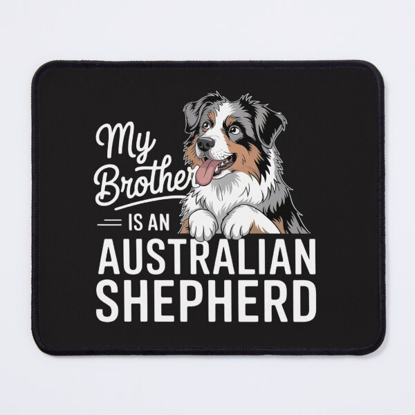 Item preview, My Brother Is An Australian Shepherd Aussie designed and sold by Ikwalima.