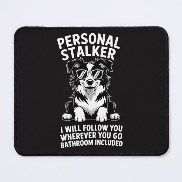 Item preview, Personal Stalker Australian Shepherd Funny designed and sold by Ikwalima.