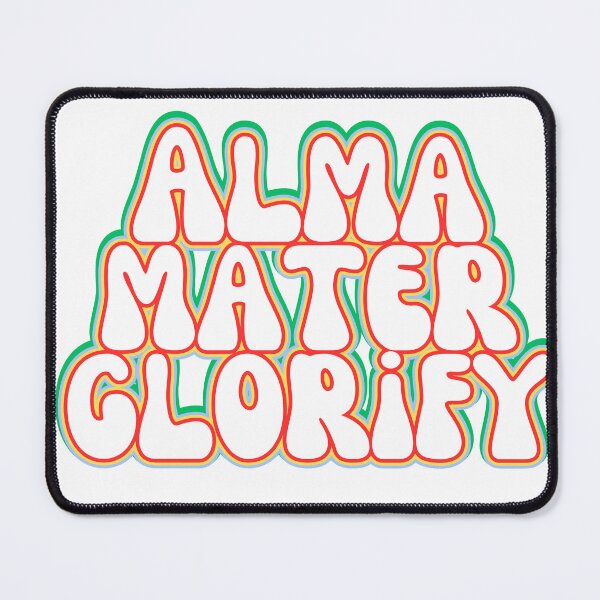 Item preview, Alma Mater Glorify, class colors edition designed and sold by AshMadeIt.
