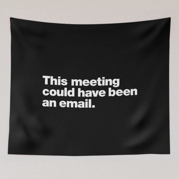 Item preview, This meeting could have been an email. designed and sold by chestify.