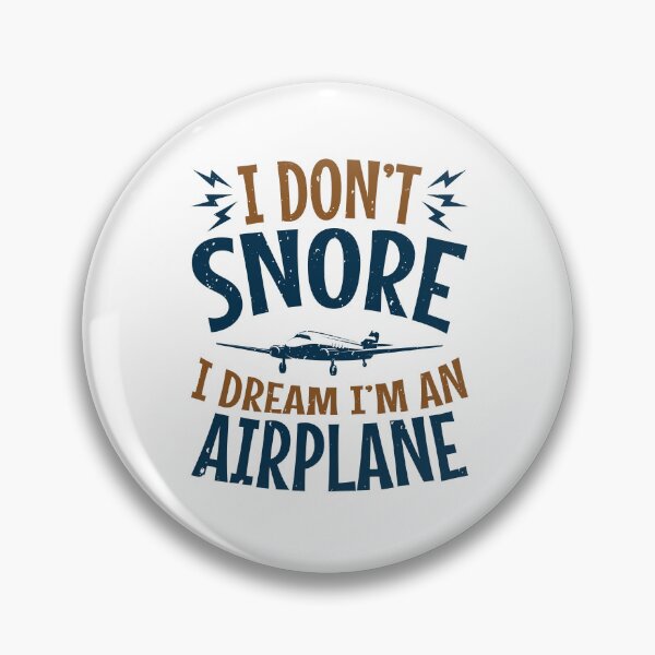 Item preview, I Don't Snore I Dream I'm an Airplane designed and sold by jaygo.