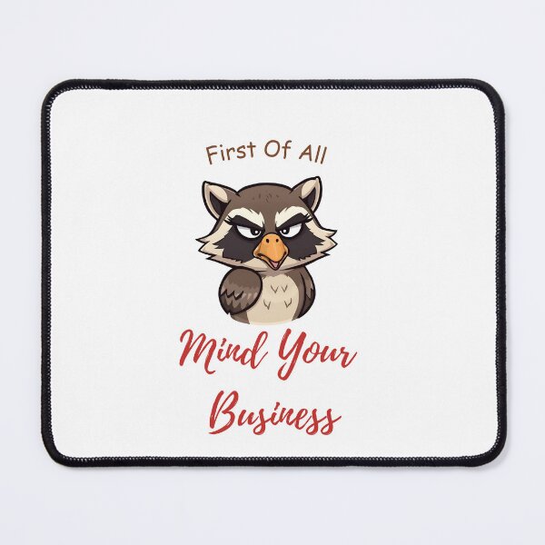 Item preview, First of All, Mind Your Business – Funny Sass Quote Design designed and sold by SDesignsUSA.