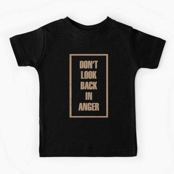 Don't Look Back in Anger Kids T-Shirt