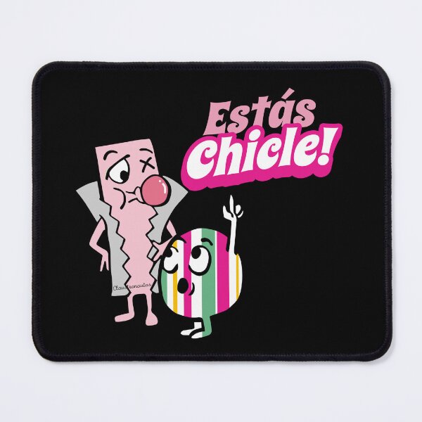 Item preview, Central American Saying: Estas Chicle designed and sold by Claustronautas.