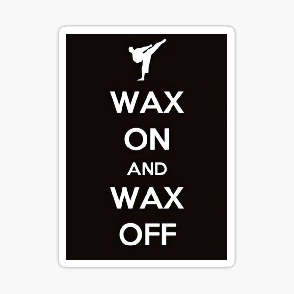 WAX ON AND WAX OFF Sticker