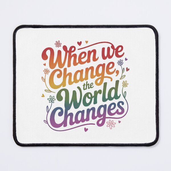 Item preview, When we change, the world changes designed and sold by nimmitrends.