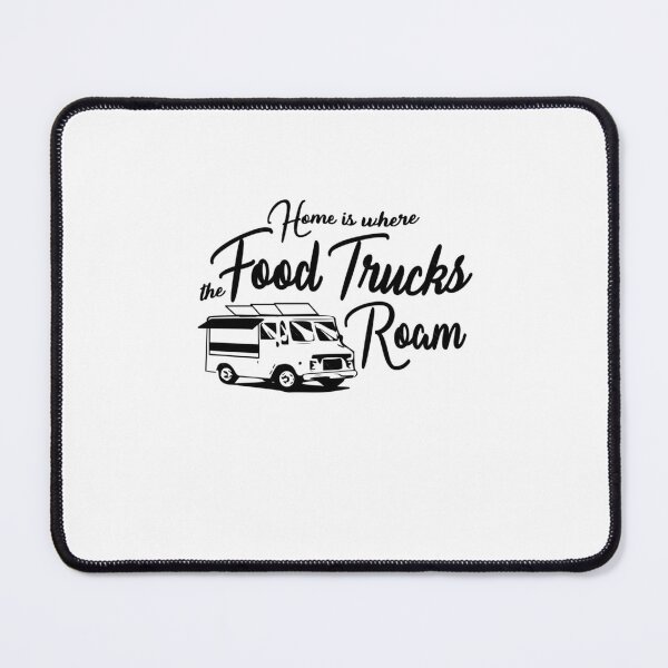 Item preview, Home Is Where The Food Trucks Roam  	 designed and sold by iurywjmrtug91.