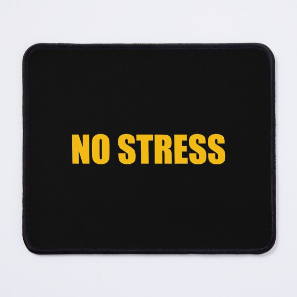 Item preview, NO STRESS designed and sold by xywuntwp40.