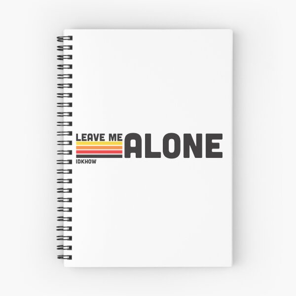 Item preview, Idkhow Leave Me Alone designed and sold by JUDENNEI12.