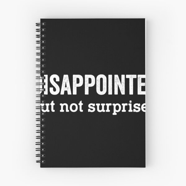 Item preview, Disappointed But Not Surprised designed and sold by Rameshand.