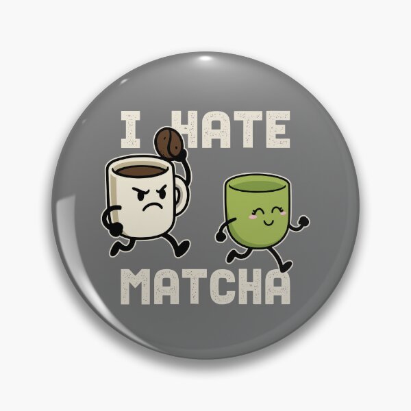 Item preview, I Hate Matcha designed and sold by DAFIN.