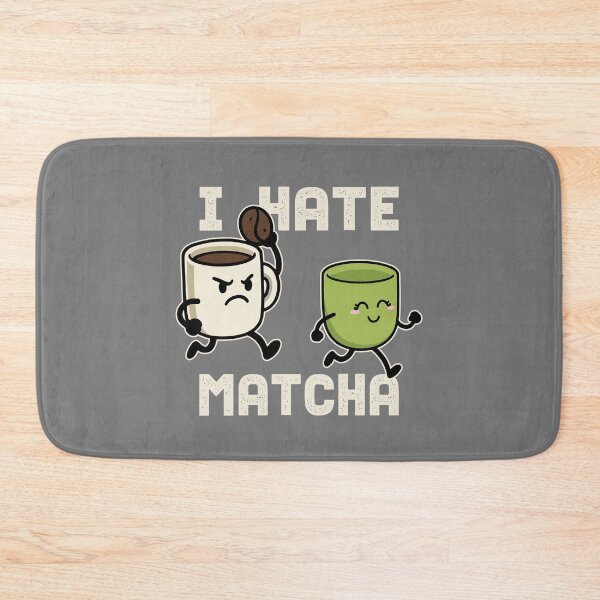 Item preview, I Hate Matcha designed and sold by DAFIN.