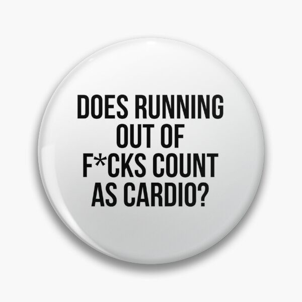 Item preview, Does Running Out Of Fcks Count As Cardio  	 designed and sold by yyrsynaba92.