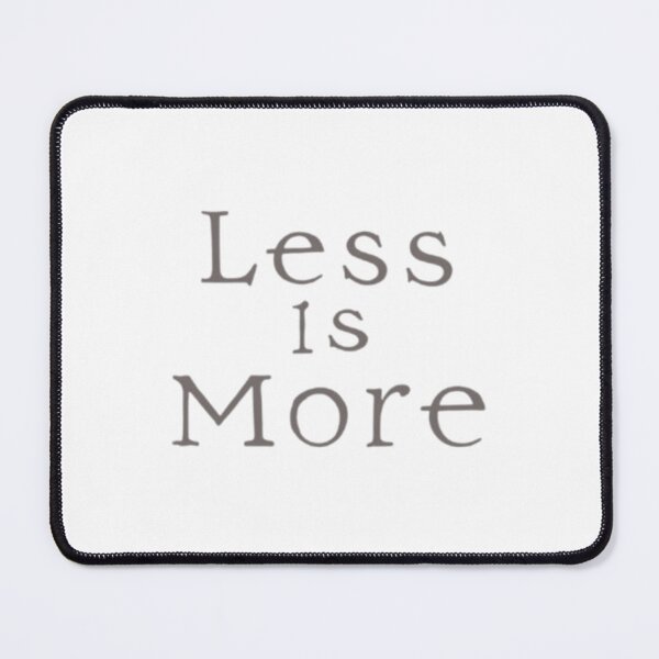 Item preview, Less Is More Minimalist Quote T-Shirt designed and sold by Life Quotes.
