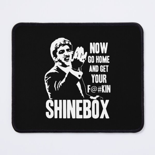 Item preview, Now Go Home And Get Shinebox designed and sold by rnabqehzzf4.