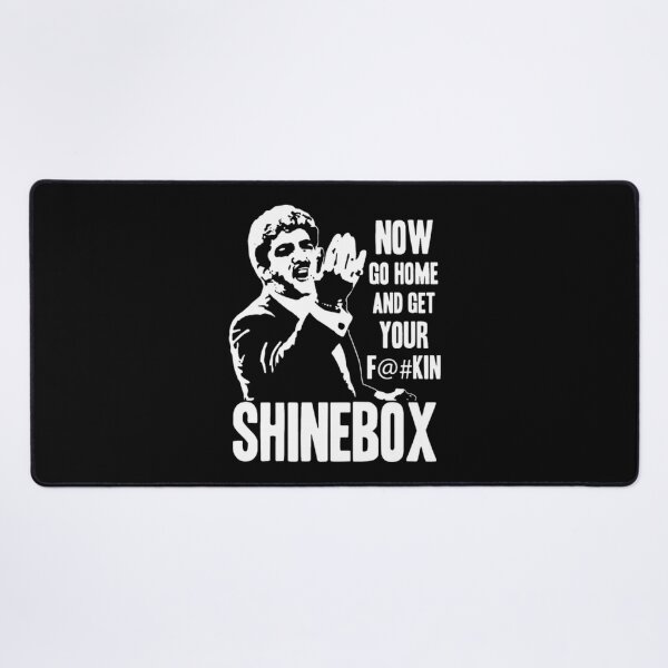 Item preview, Now Go Home And Get Shinebox designed and sold by rnabqehzzf4.