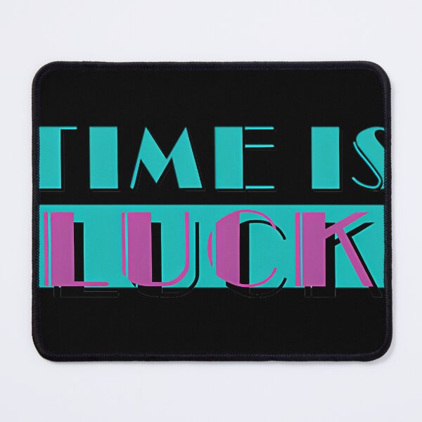 Item preview, Time Is Luck designed and sold by JudPringle.