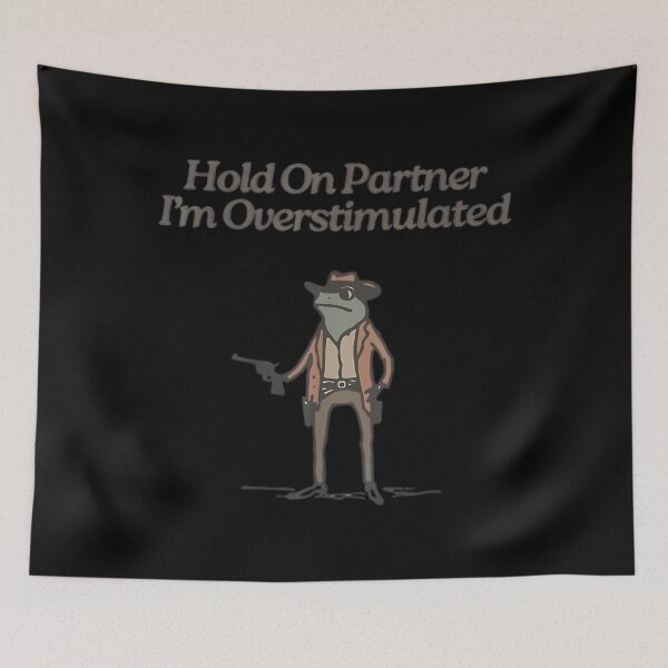 Item preview,  Hold On Partner  I'M Overstimulated designed and sold by MendSegundo.