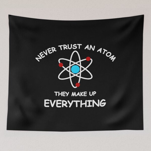 Item preview, Never Trust An Atom Essential 		 designed and sold by gjpvpbmn23.
