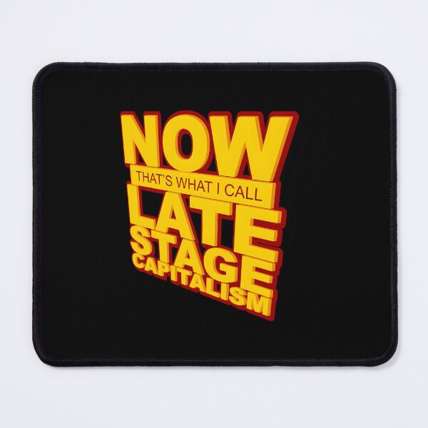 Item preview, Now That&X27;S What I Call Late Stage Capitalism Essential designed and sold by rnabqehzzf4.