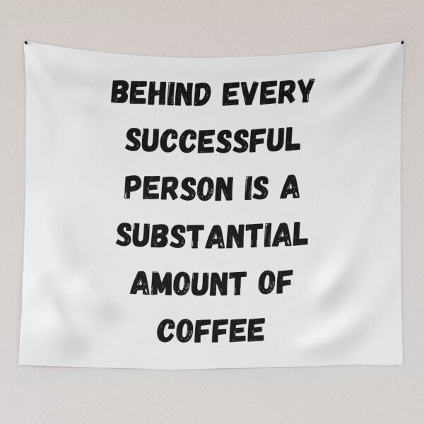 Item preview, Behind every successful person is a substantial amount of coffee  	 designed and sold by rjiduehzmy5.