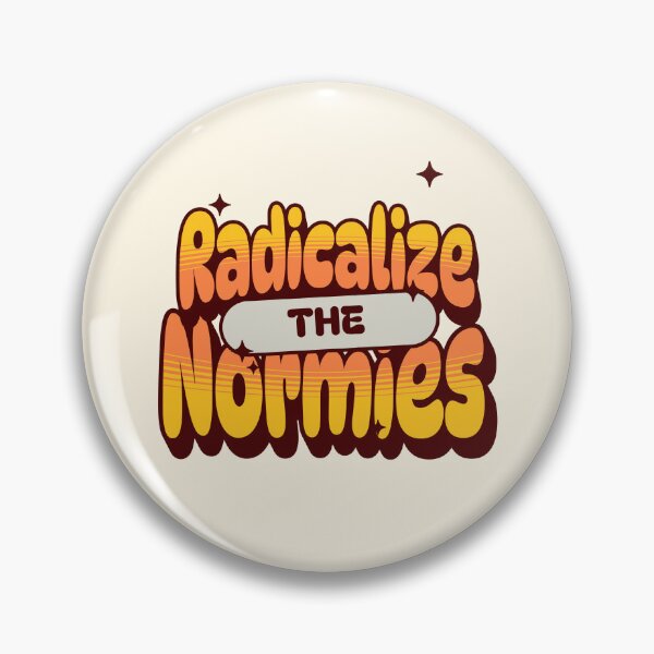 Item preview, Radicalize The Normies designed and sold by dudelinart.