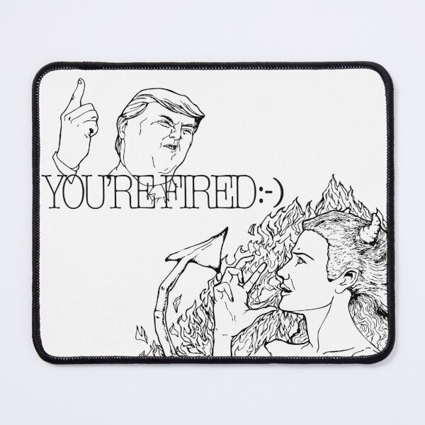 Item preview, YOU're FIRED:-) designed and sold by ninabuschmann.
